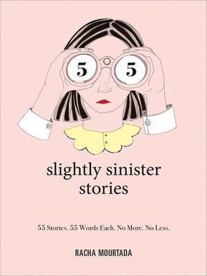 cover image of 55 Slightly Sinister Stories